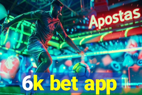 6k bet app